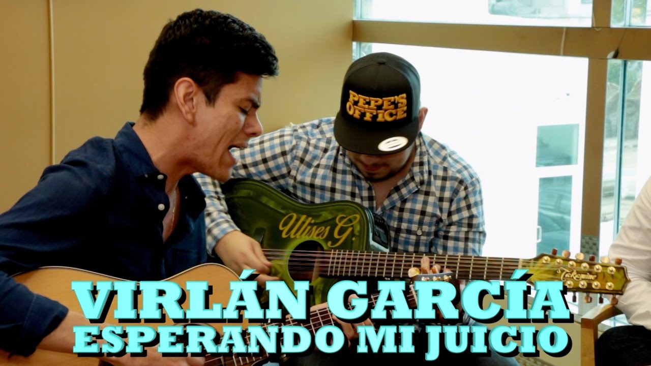 VIRLÁN GARCÍA - ESPERANDO MI JUICIO (Pepe's Office)