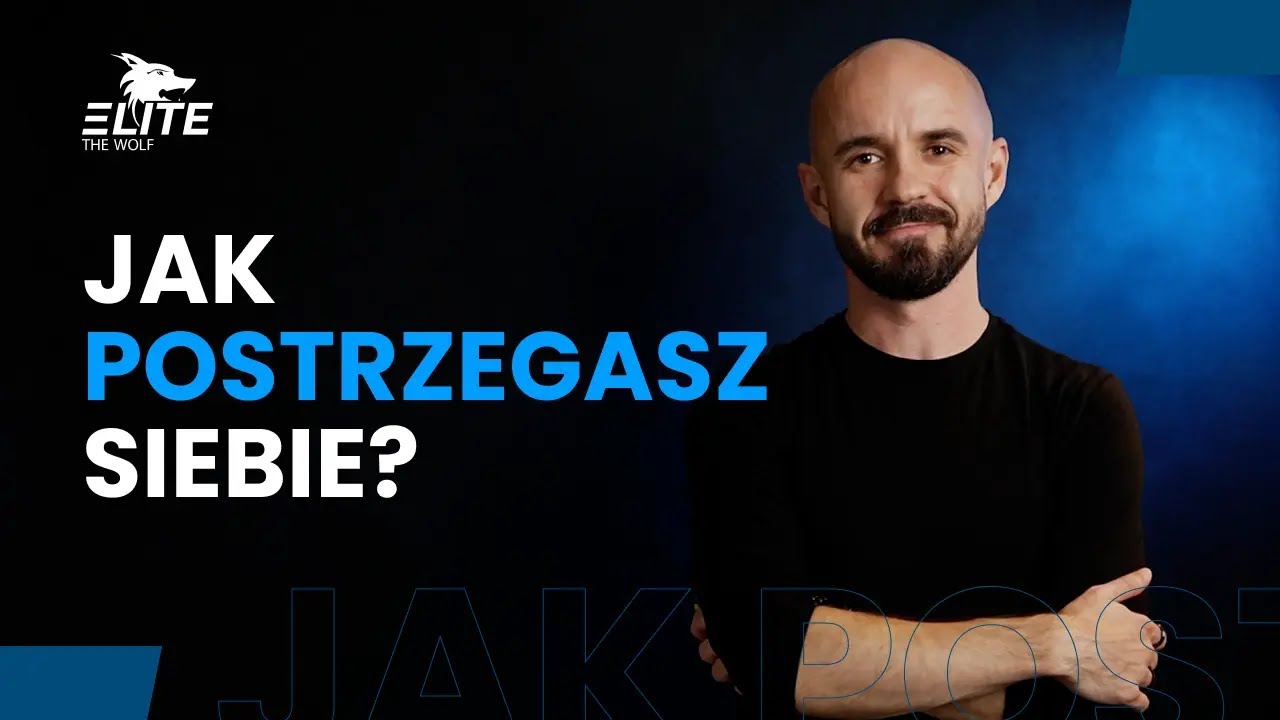 Jak postrzegasz SIEBIE?
