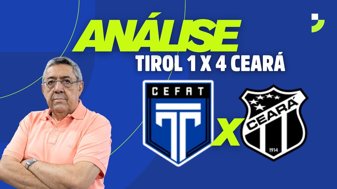 ANÁLISE WILTON BEZERRA: TIROL 1 X 4 CEARÁ