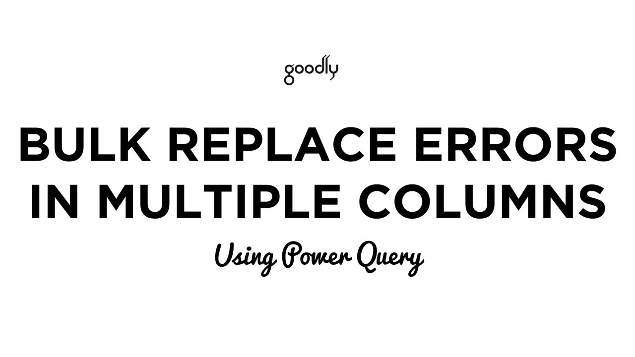 Replace Error Values in Multiple Columns Power Query