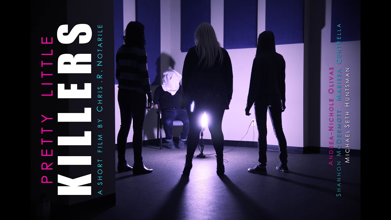 PRETTY LITTLE KILLERS (a film by Chris .R. Notarile)