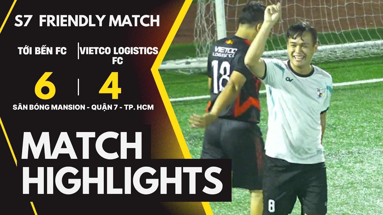 #Highlight : VIETCO LOGISTICS FC 🆚 TỚI BẾN FC 💥 GIAO HỮU BÓNG ĐÁ SÂN 7 TP. HCM 2026