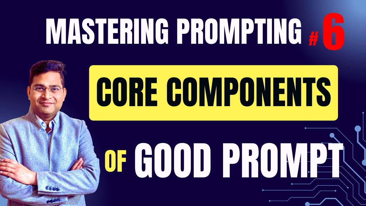 Mastering Prompt Crafting | 6 Core Elements for Powerful AI Responses