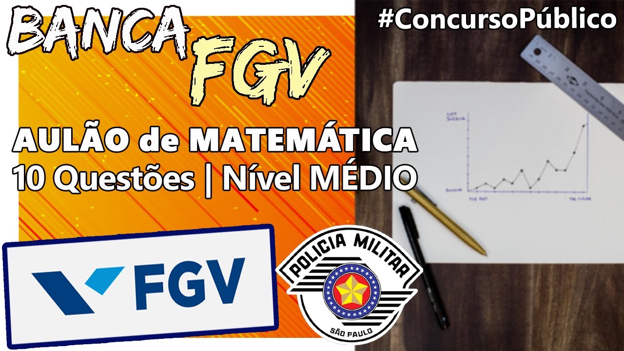 AULÃO FGV :: 10 QUESTÕES de Matemática da Banca FGV :: Concurso Banca Fundação Getúlio Vargas