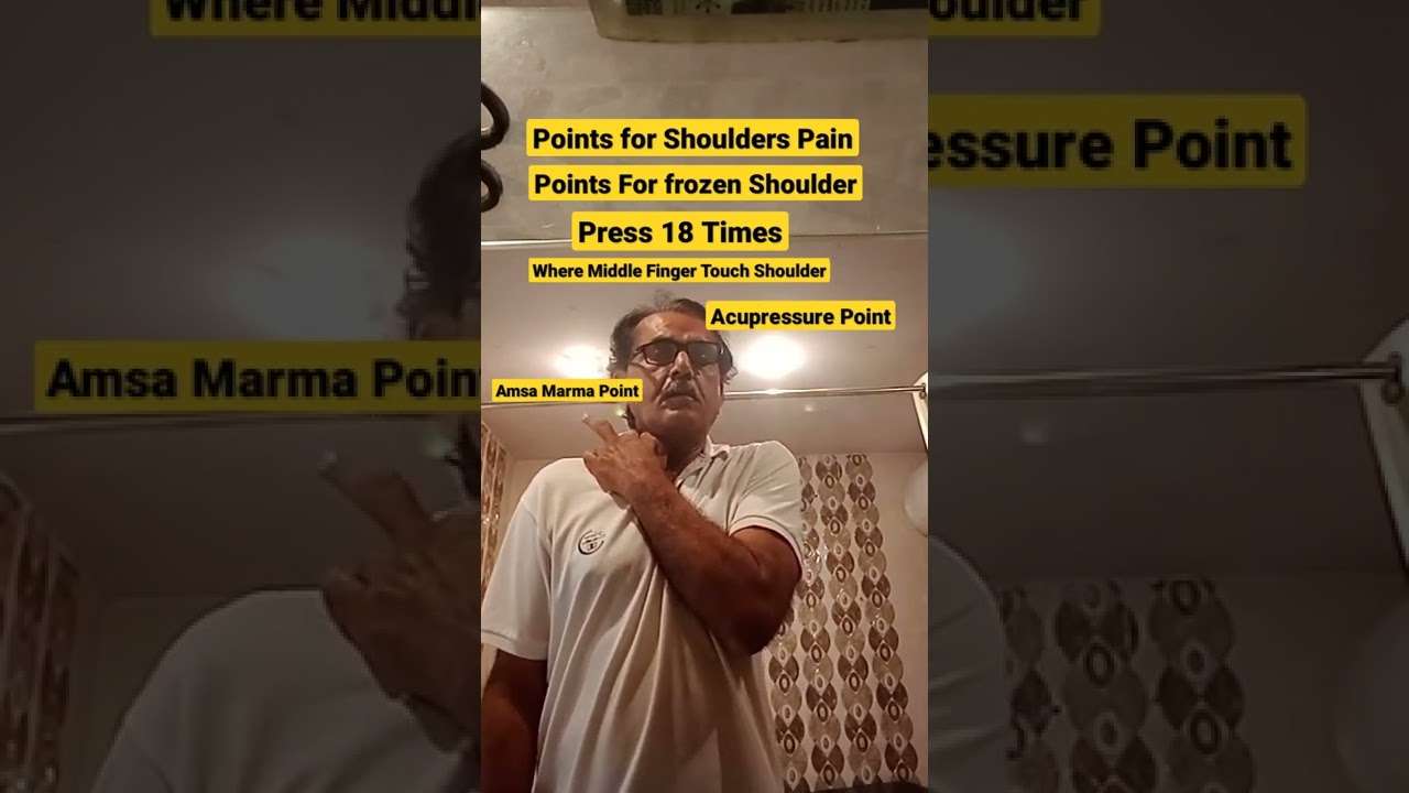 Acupressure Point for Shoulder Pain & Frozen Shoulder- Amsa Marma Acupressure Point