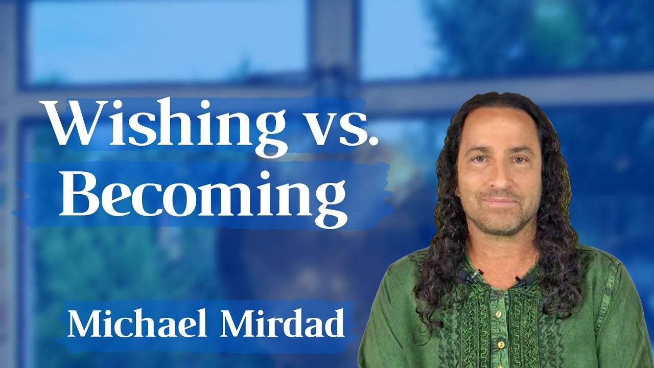 Wishing Versus Becoming