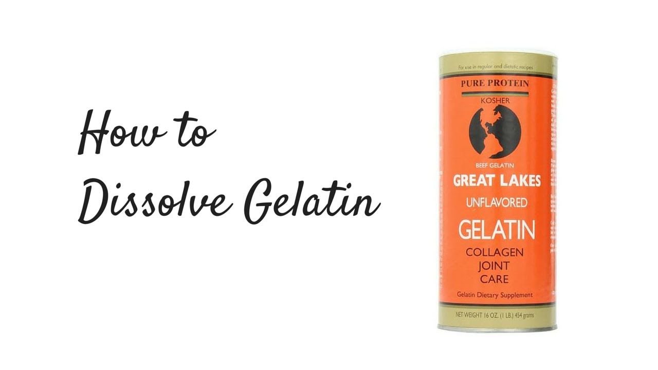 How to dissolve Gelatin
