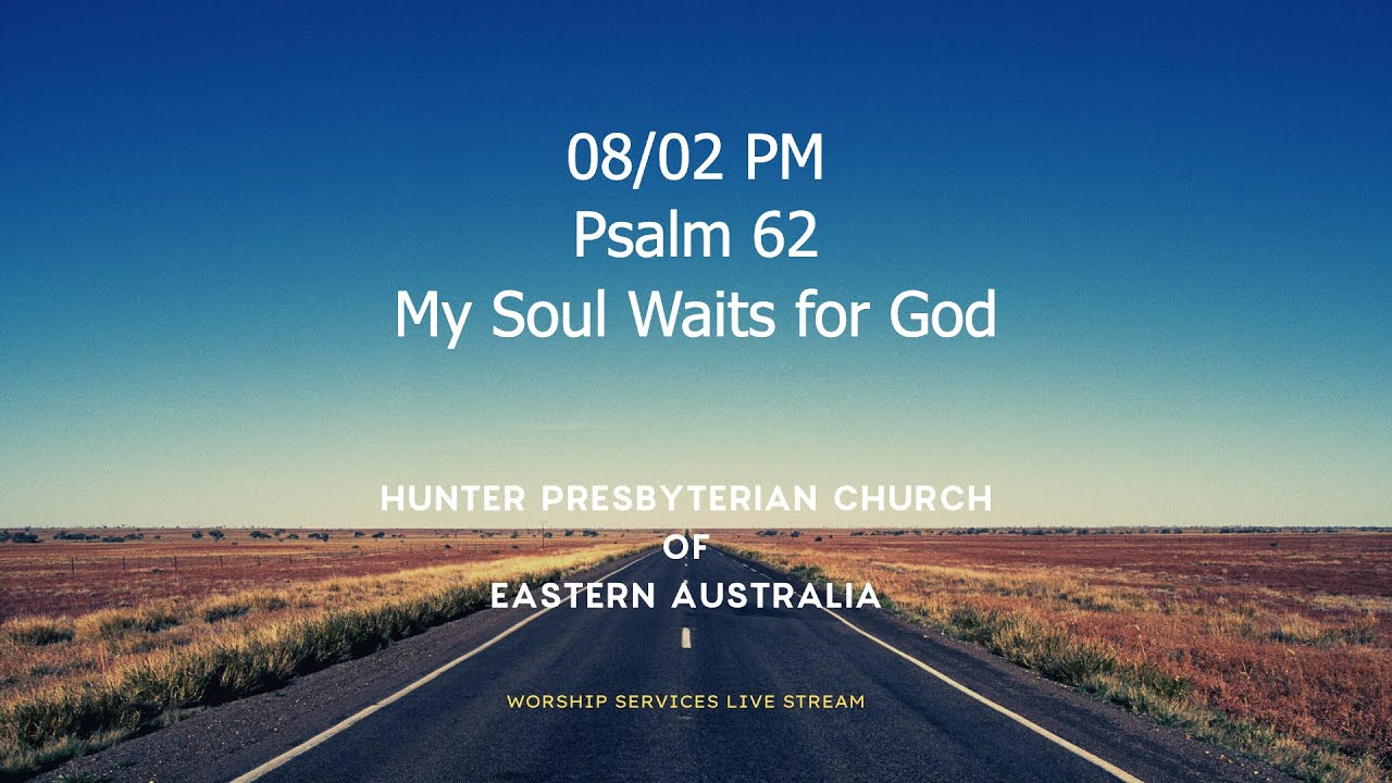 08/02 PM - Psalm 62 - My Soul Waits for God