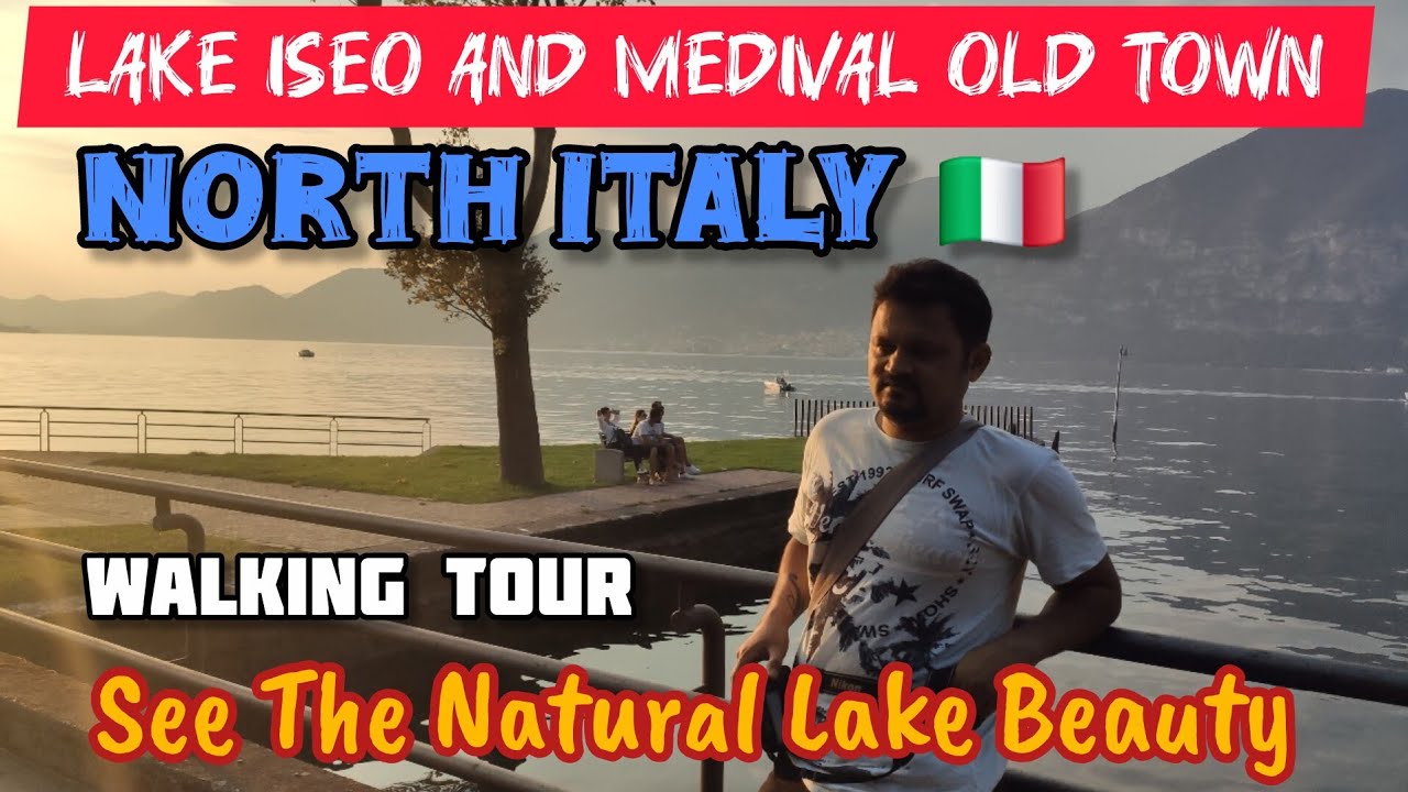 Lago d’Iseo Italy Walkthrough | Peaceful Nature & Lakefront Tour | Iseo old town Italy | north italy