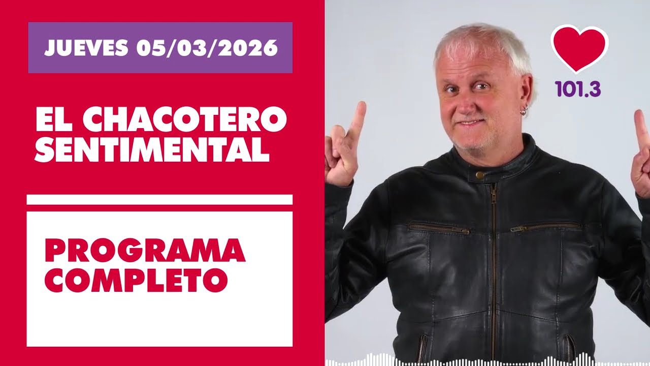 Chacotero Sentimental: Programa completo JUEVES 05/03/2026