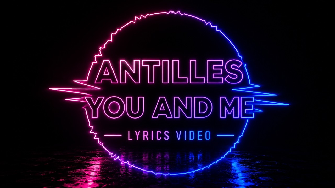 Antilles - You and Me | Lyrics Video | 2006 | Synth | Pop | Music