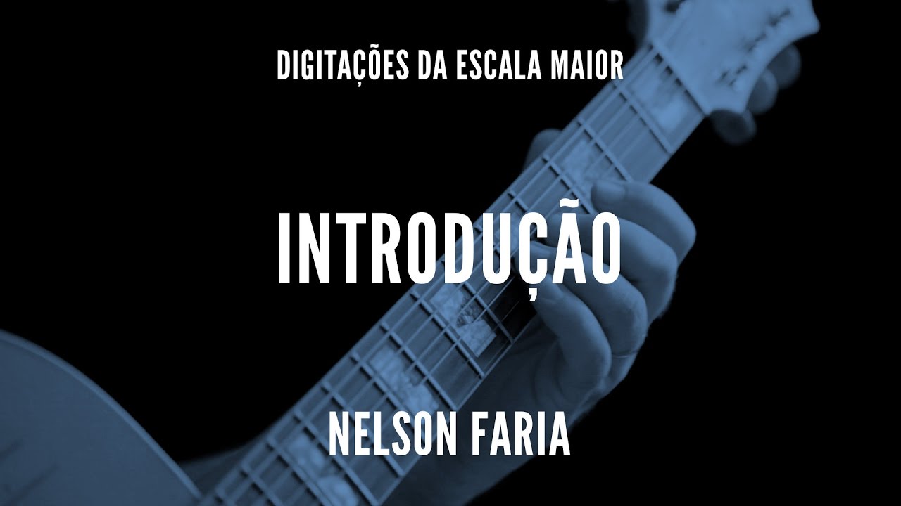 Introdução || Digitações da Escala Maior || Nelson Faria