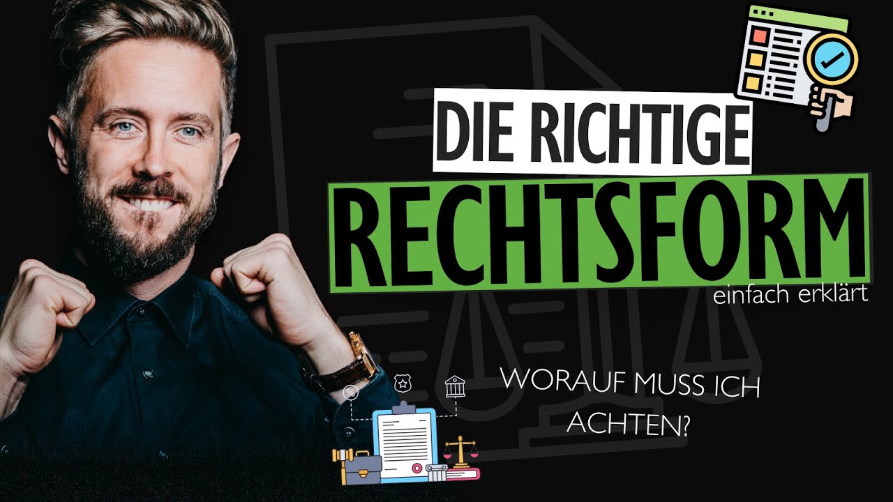 Finde die richtige RECHTSFORM | Welche UNTERNEHMENSFORMEN gibt es?
