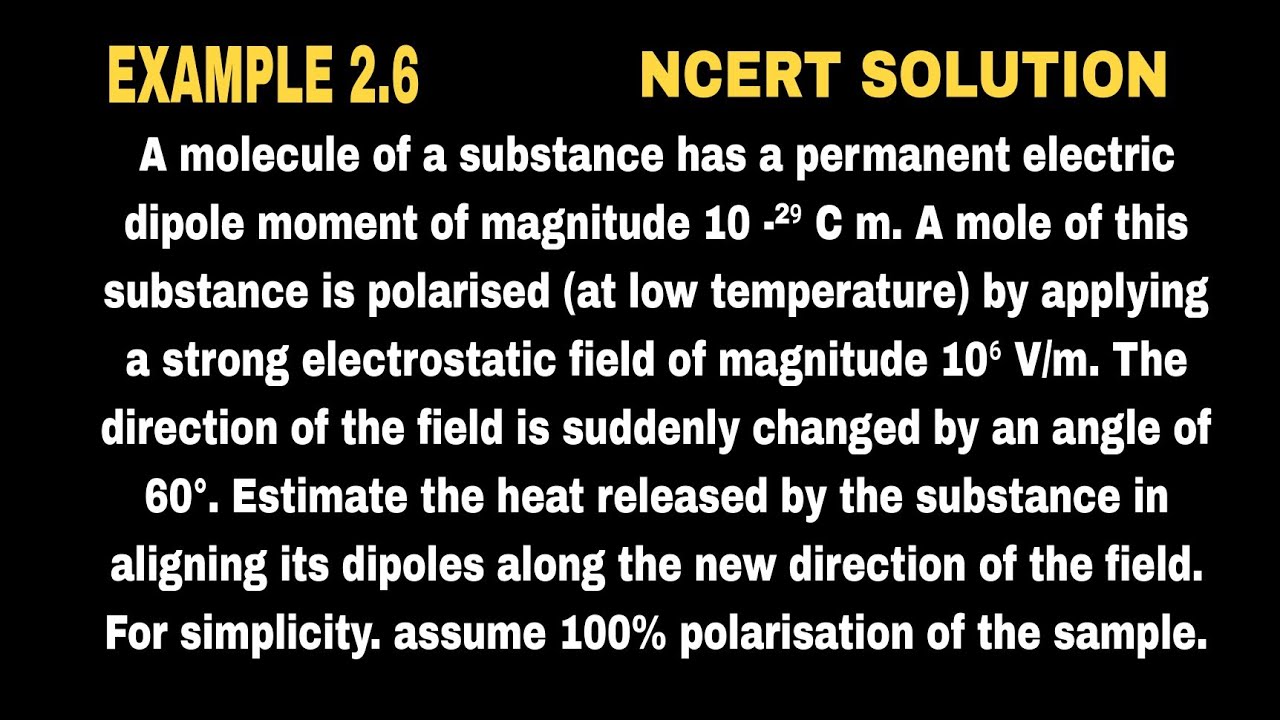 A molecule of a substance has a permanent electric dipole moment of magnitude 10^-29 C m. A mole of