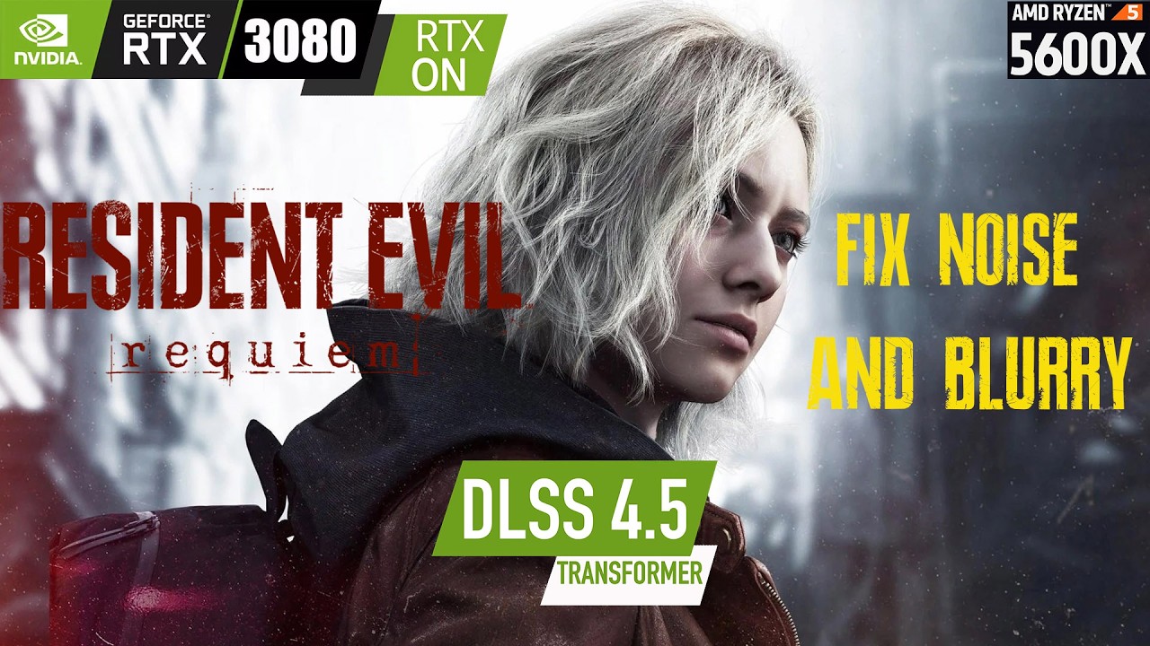 Resident Evil Requiem RTX 3080 Ray Tracing HIGH  DLSS 4.5 M Fix Blurry Noise - Nvidia Driver 595.71
