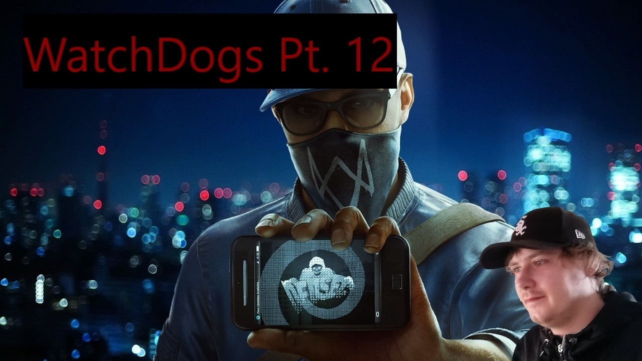 WatchDogs 2 Pt. 12