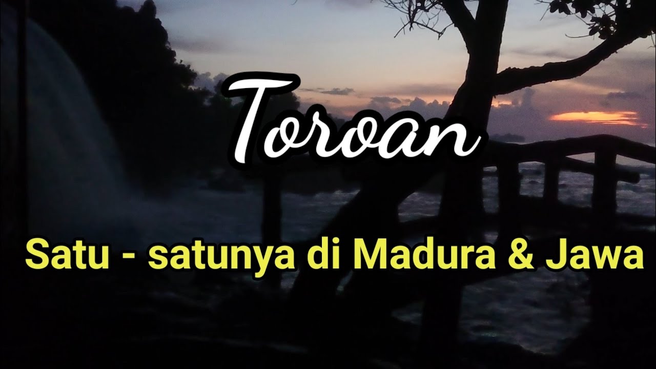 TOROAN - Keajaiban Alam Madura.