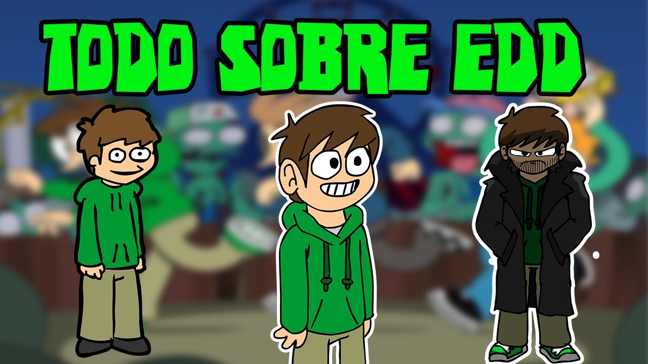 Todo sobre Edd - Serie Eddsworld