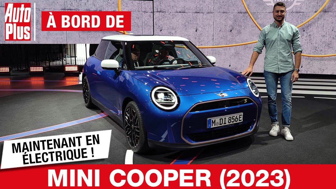 MINI COOPER 2023 : maintenant ELECTRIQUE ! - A bord de