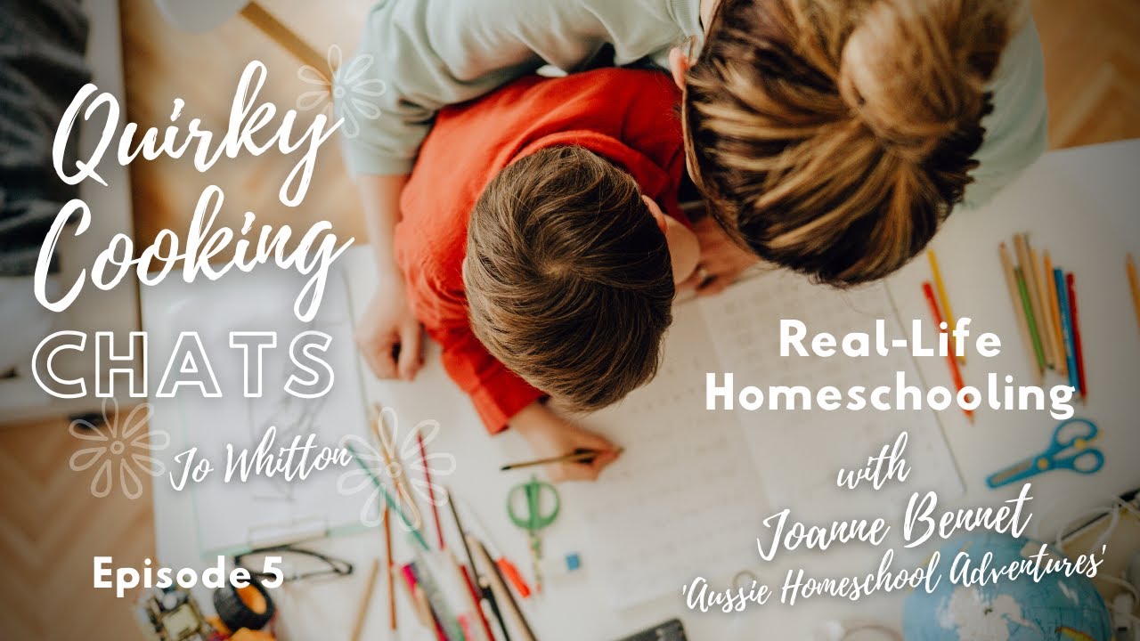 Real-Life Homeschooling, with Jo Bennet of Aussie Homeschool Adventures