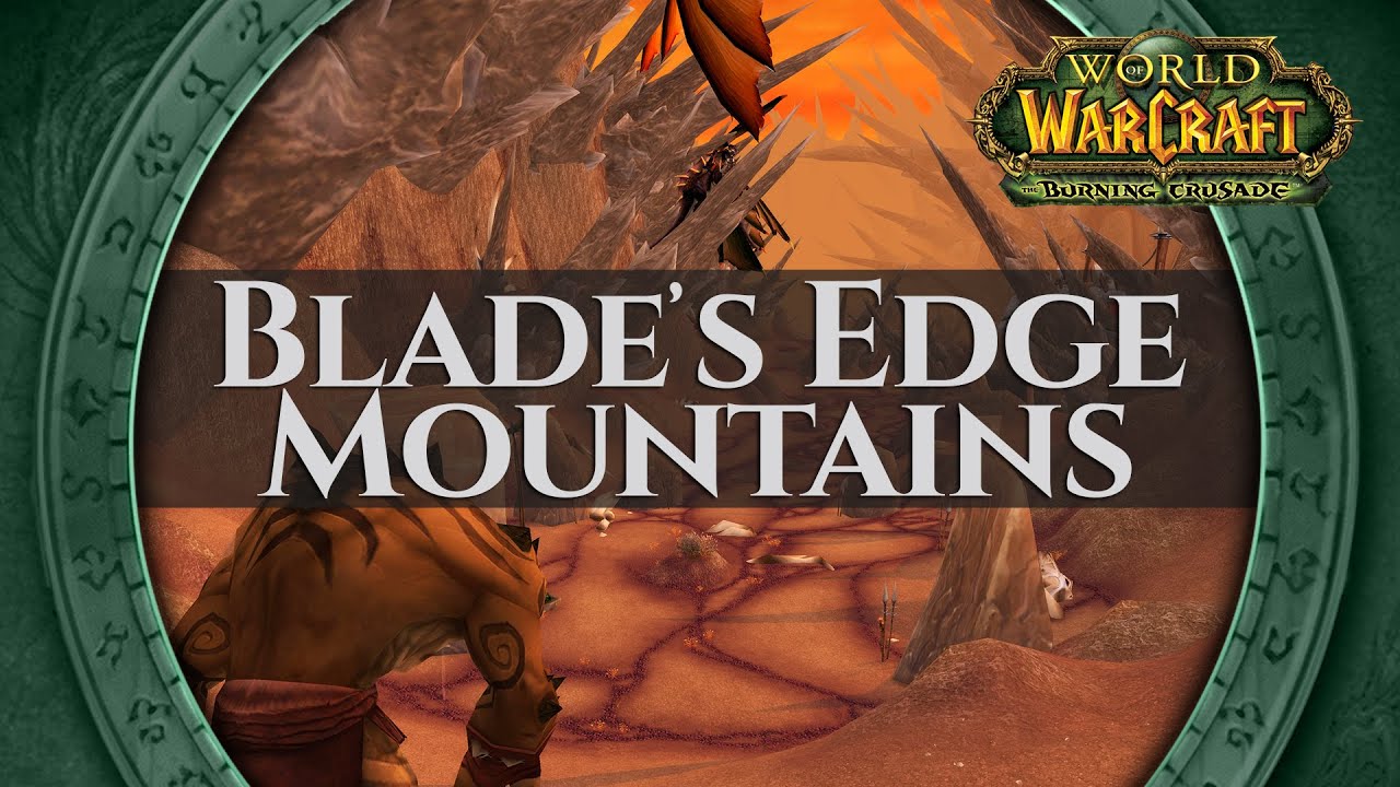 Blade's Edge Mountains - Music & Ambience | World of Warcraft The Burning Crusade