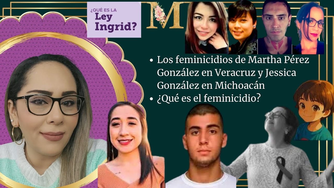 Los casos de Martha Pérez González en Veracruz y Jessica González en Michoacán