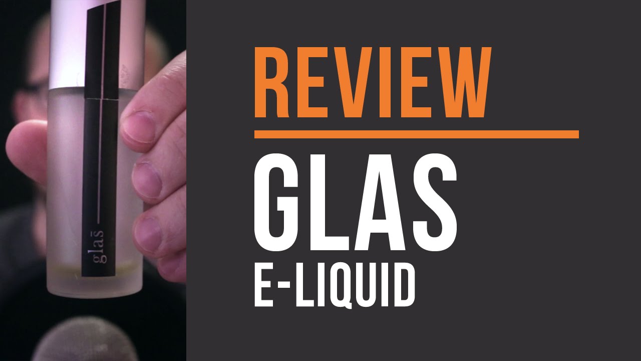 Glas E-Liquid by Glas Review! From VapeVineOnline.com