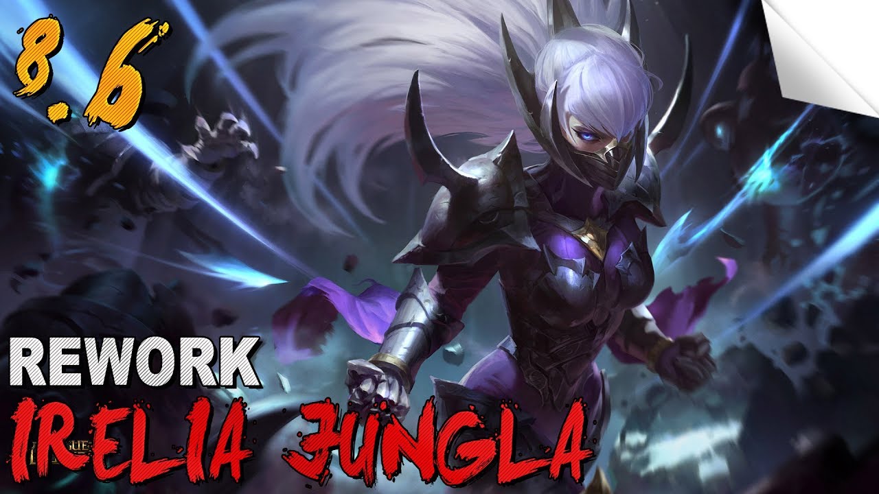IRELIA REWORK | Jugando el rework desde la Jungla OJITO LO QUE PEGA ESTO!!