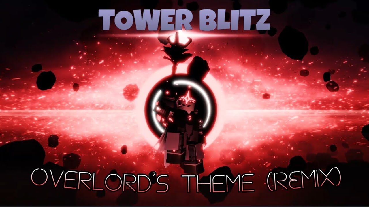 (Remix) (25k Special, Part 2) Tower Blitz OST - Overlord's theme