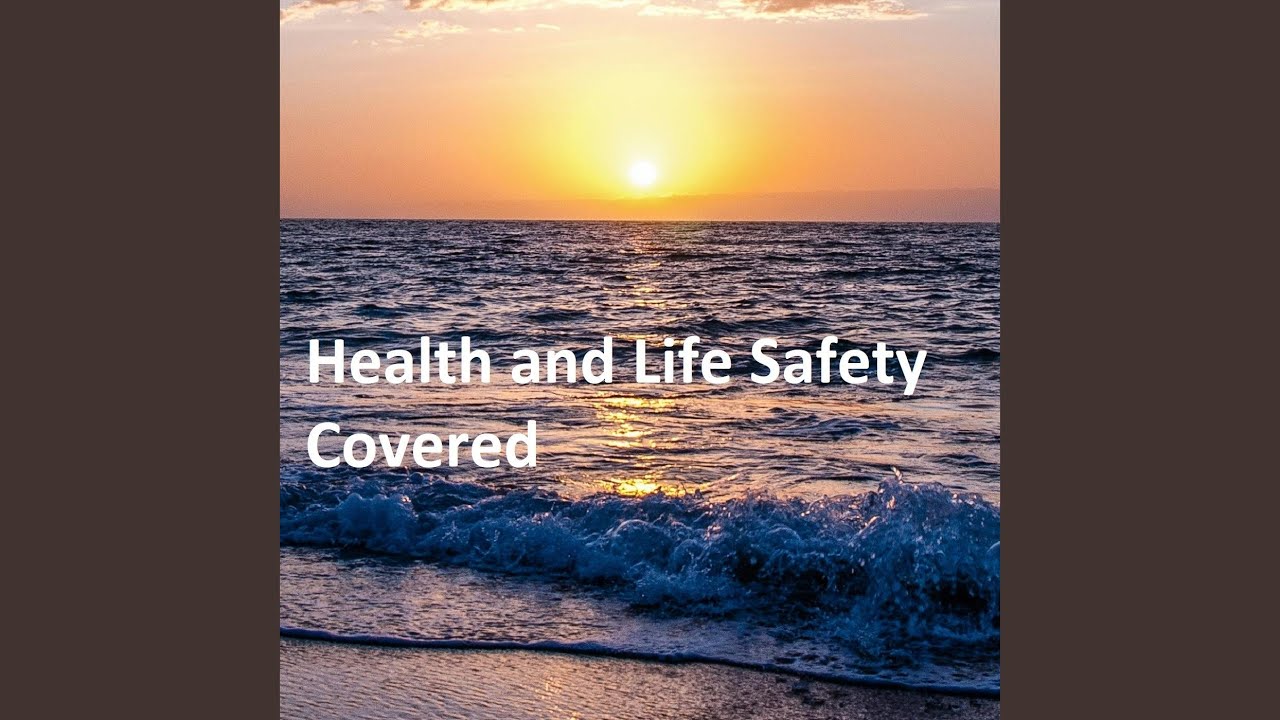 Health and Life Safety Covered