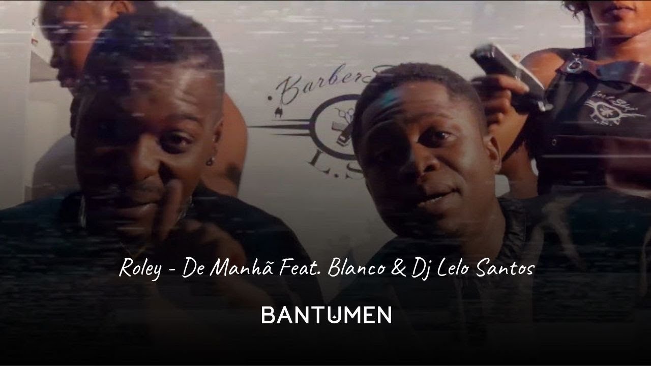 Roley -  De Manh&atilde; Feat. Blanco & Dj Lelo Santos
