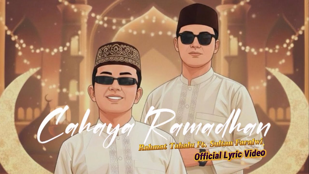 CAHAYA RAMADHAN - Rahmat Tahalu Ft. Sultan Faralwi (Official Lyric Video)
