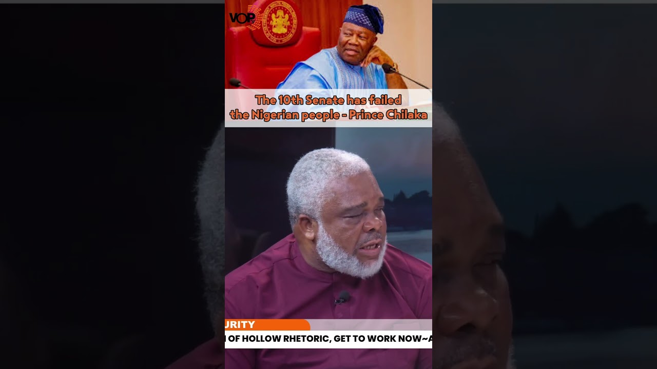 The 10th Senate has failed the Nigerian people - Prince Chilaka