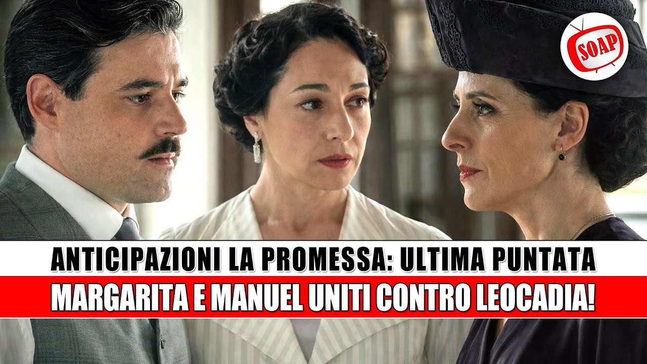 Anticipazioni La Promessa, Puntate Spagnole: Margarita e Manuel uniti contro Leocadia!
