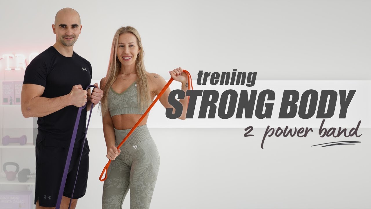 TRENING SIŁOWY W DOMU Z GUMAMI POWER BAND | STRONG BODY | Agata Zając i Karol Kwiliński