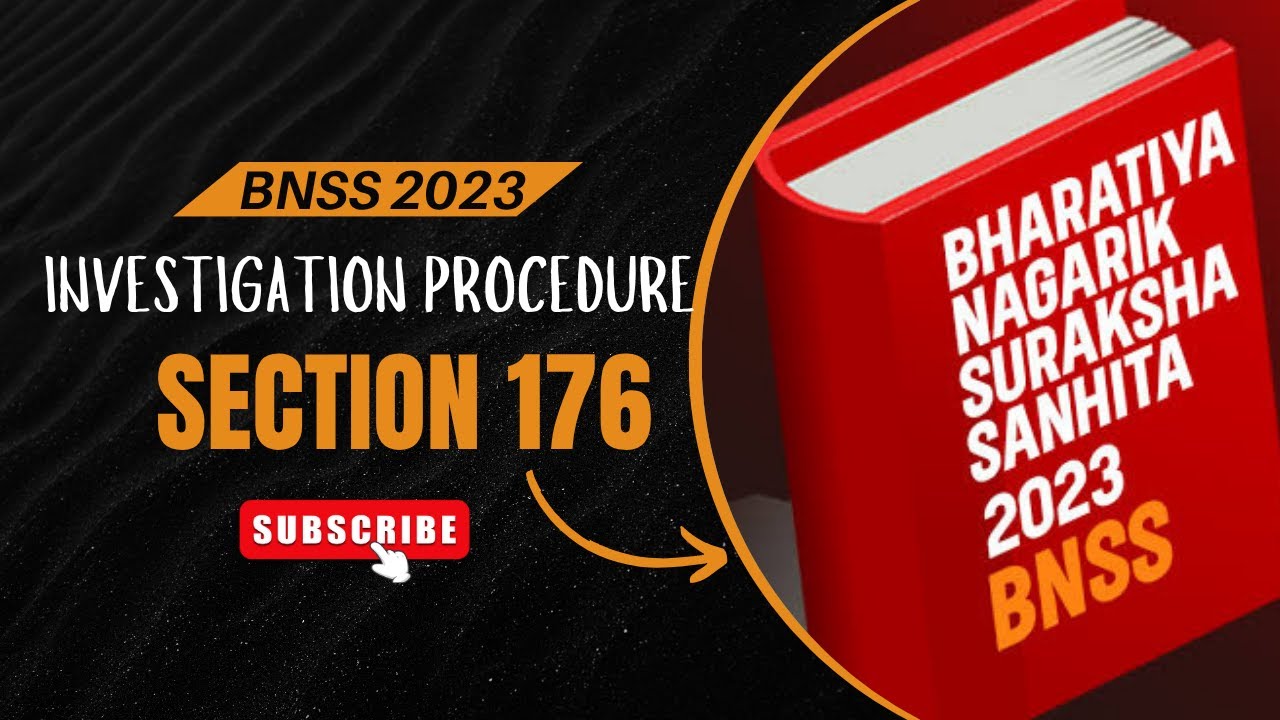 PROCEDURE OF INVESTIGATION UNDER BNSS || SECTION 176