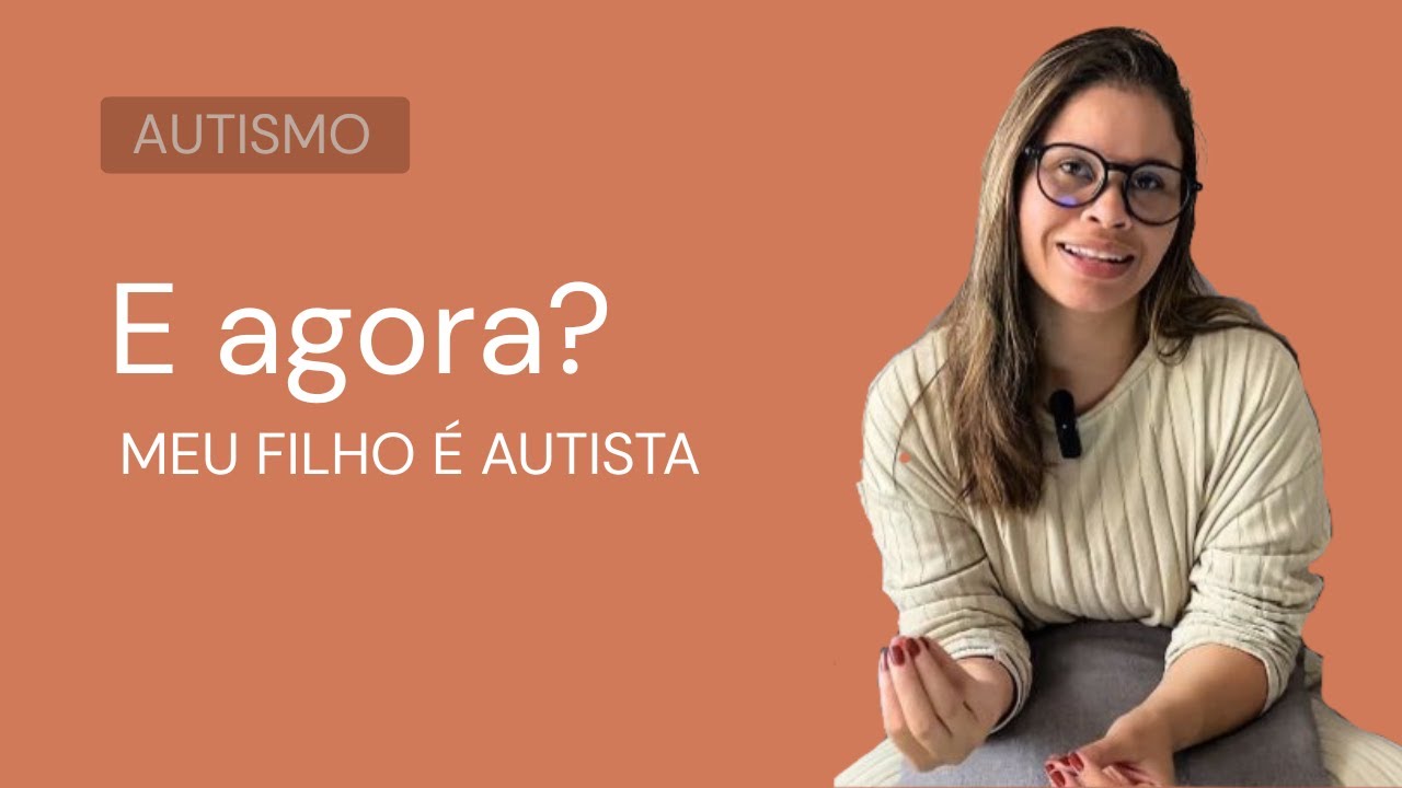 E agora?  Meu filho é autista