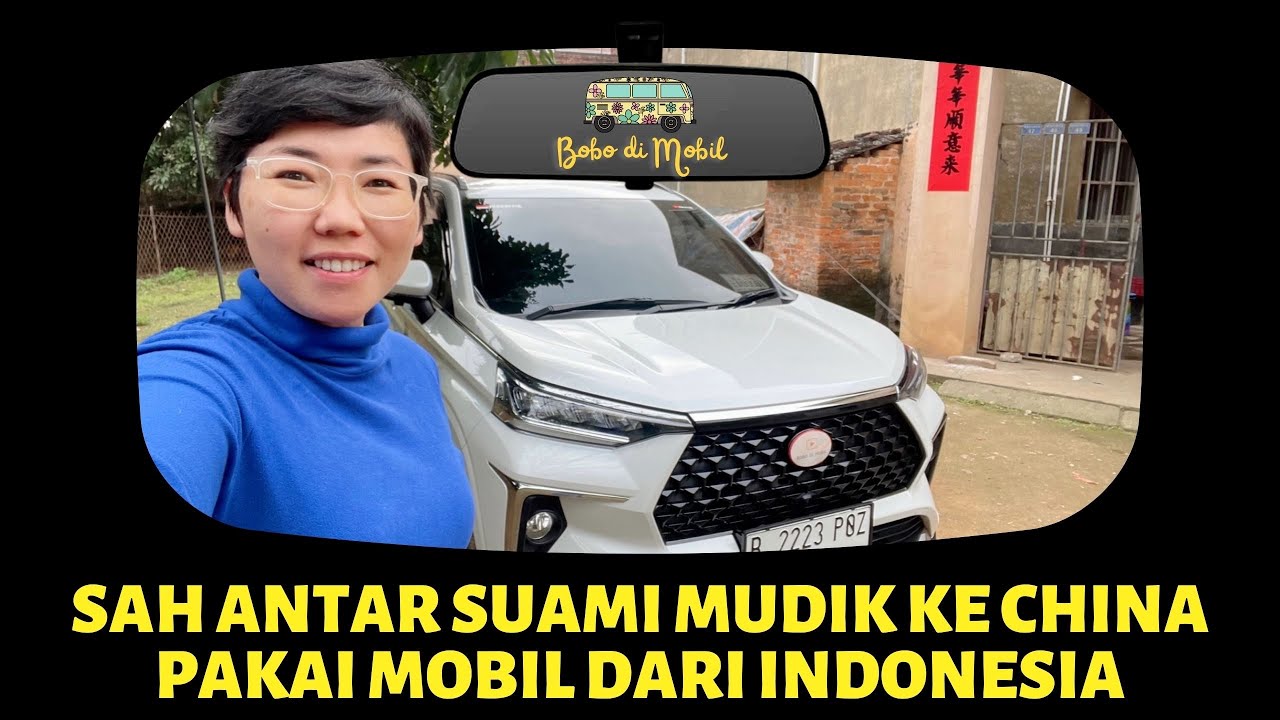 China Ep.39 | Akhirnya Sah Antar Suami Mudik ke China Pakai Mobil dari  Indonesia