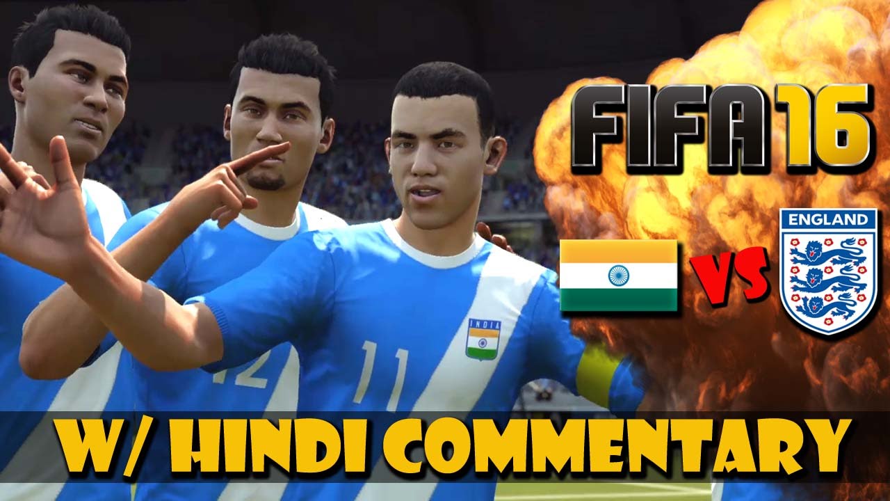 FIFA 16 India vs England (Hindi Commentary) PS4 Gameplay