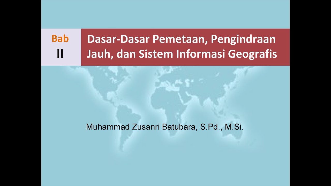MATERI DASAR-DASAR PEMETAAN, PENGINDERAAN JAUH, DAN SIG | GEOGRAFI | KELAS X | PETA