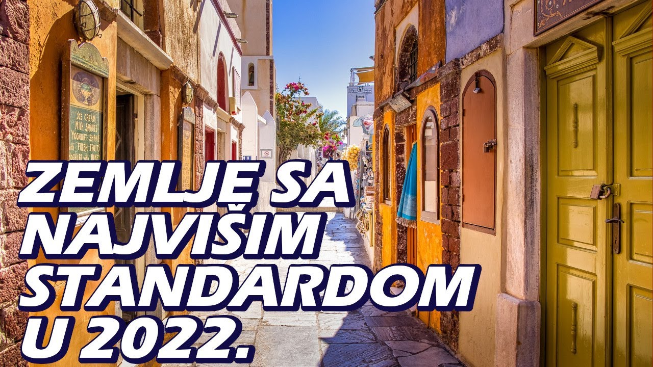 Najbolje zemlje za život prema visini životnog standarda - Top 10 najboljih zemalja sveta