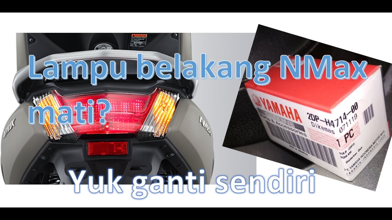 Cara Ganti Lampu Belakang Yamaha NMax Sendiri | Tutorial Praktis & Hemat Biaya