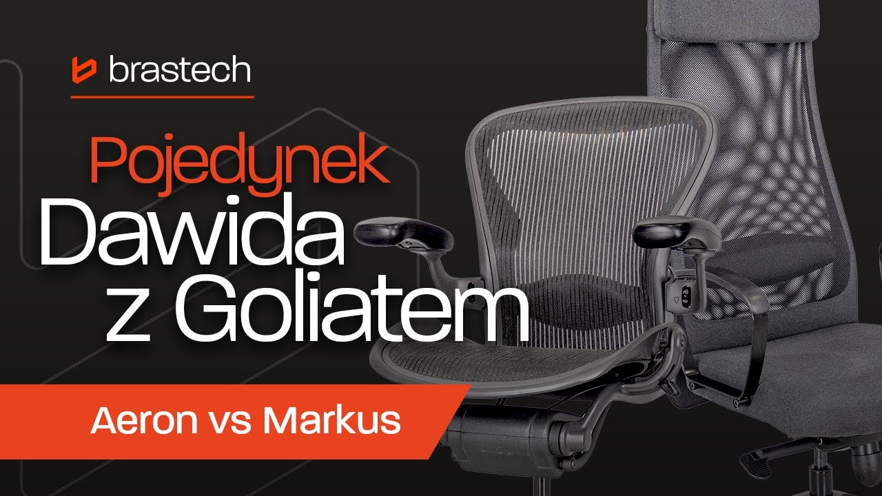 Wygodny fotel na długie godziny pracy - Herman Miller Aeron vs IKEA Markus Porównanie Brastech