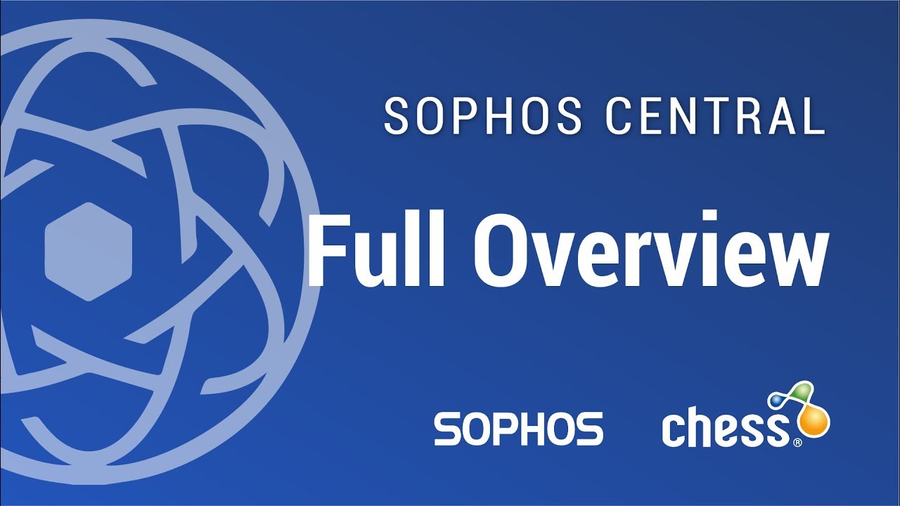 Sophos Central &ndash; Full Overview