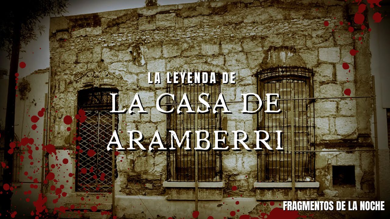 El caso de la casa Aramberri Leyenda de Monterrey | Fragmentos de la noche