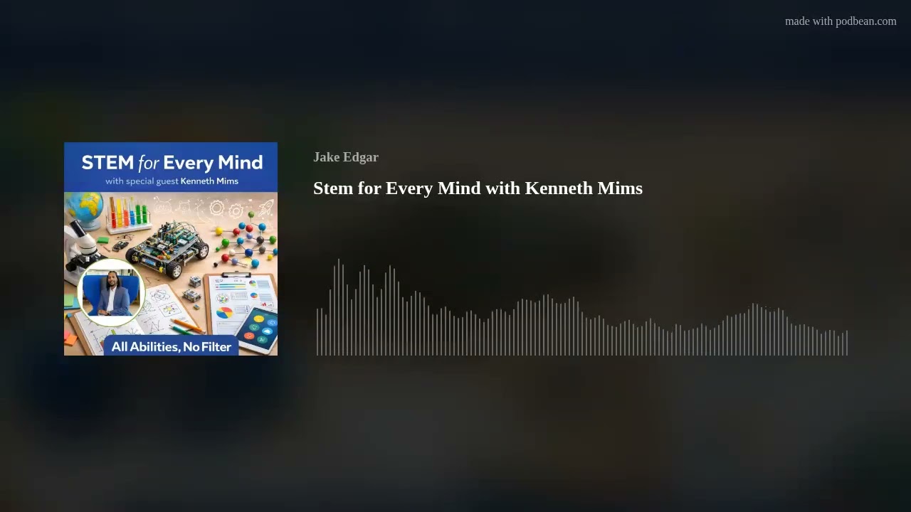 Stem for Every Mind with Kenneth Mims