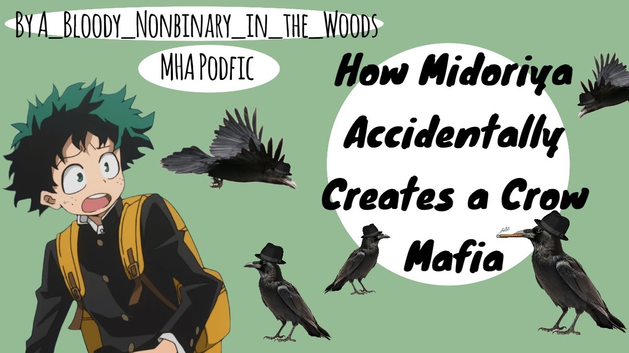 Как Мидория случайно создаёт мафию «Воронья» [MHA PODFIC]
