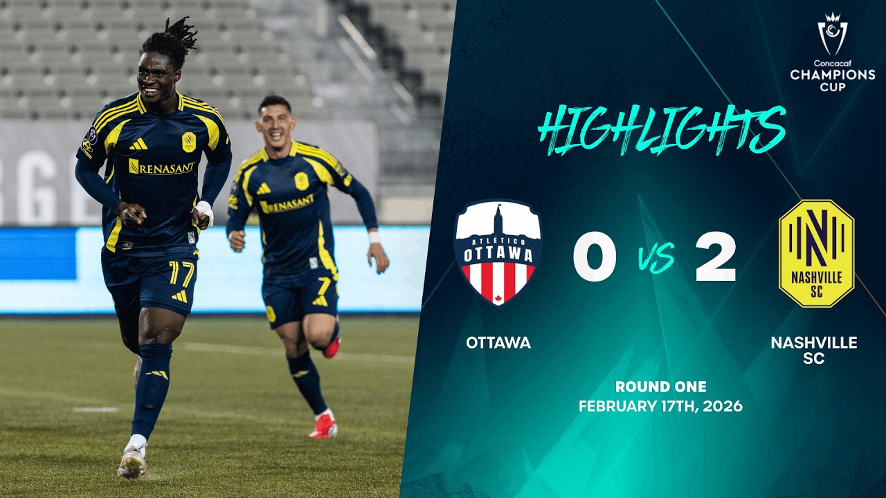 Ottawa vs Nashville SC | 2026 Concacaf Champions Cup | Round One