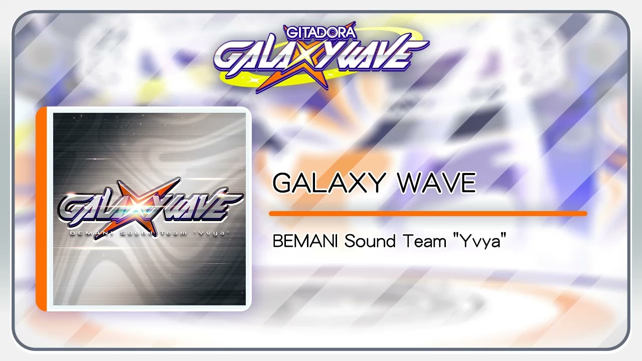 (音源)【GITADORA GALAXY WAVE】 GALAXY WAVE ／ BEMANI Sound Team 