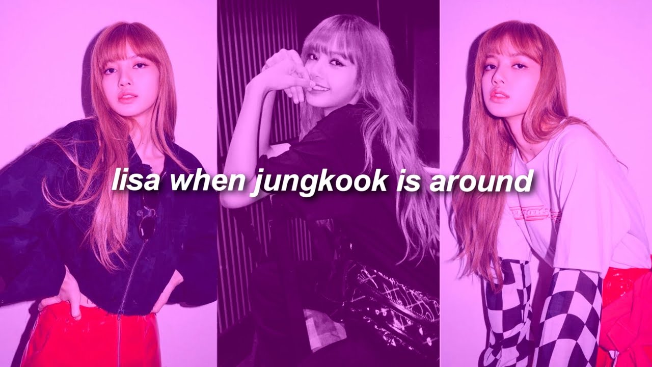 LISA WHEN JUNGKOOK IS AROUND ✗ LIZKOOK